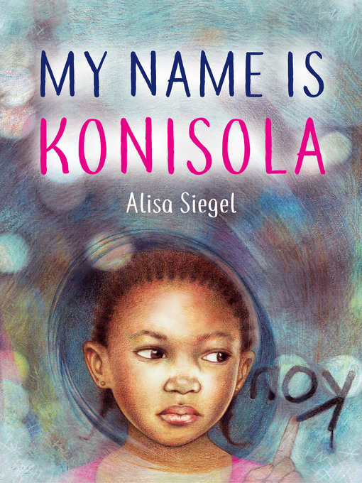 Title details for My Name is Konisola by Alisa Siegel - Available